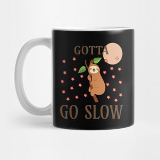 Gotta go Slow Mug